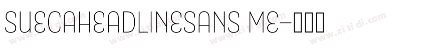 SuecaHeadlineSans Me字体转换 SuecaHeadlineSans Me字体转换